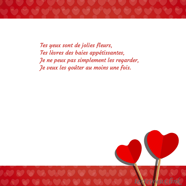 Carte de vœux avec coeurs rouges 2 Tes yeux sont de jolies fleurs,
Tes lèvres des bai Carte de vœux avec coeurs rouges 2